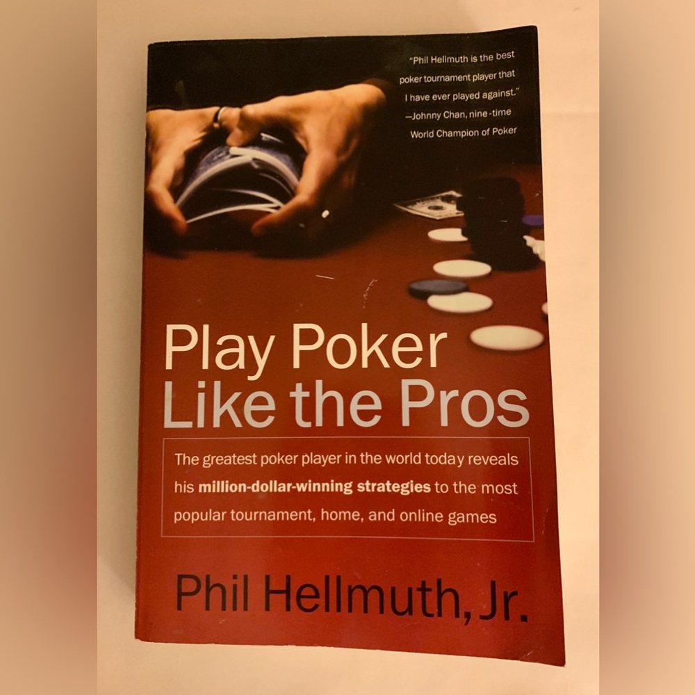 Play Poker Like the Pros by Phil Hellmuth, Jr.